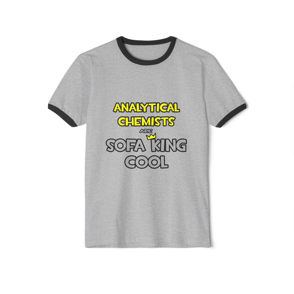 Analytical Chemists Are Sofa King Cool - Unisex Cotton Ringer T-Shirt
