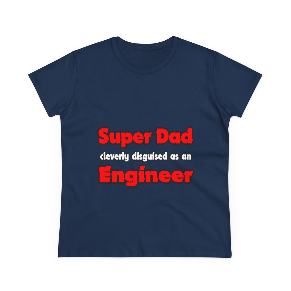 Super Dad ... Engineer - Women's Midweight Cotton Tee