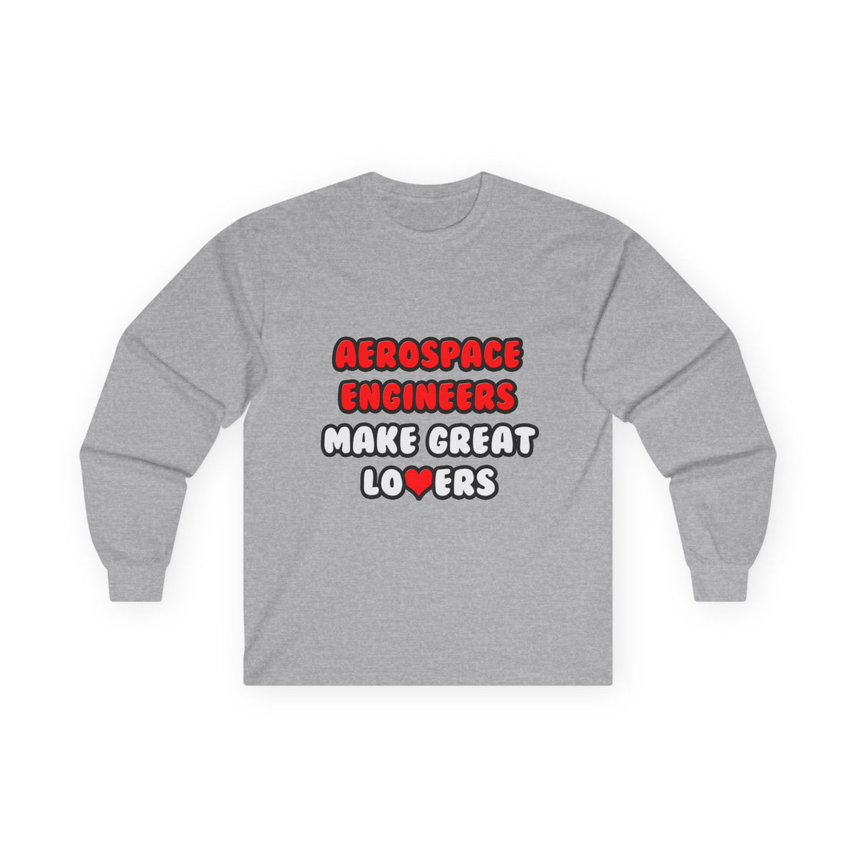 Aerospace Engineers Make Great Lovers - Unisex Ultra Cotton Long Sleeve Tee
