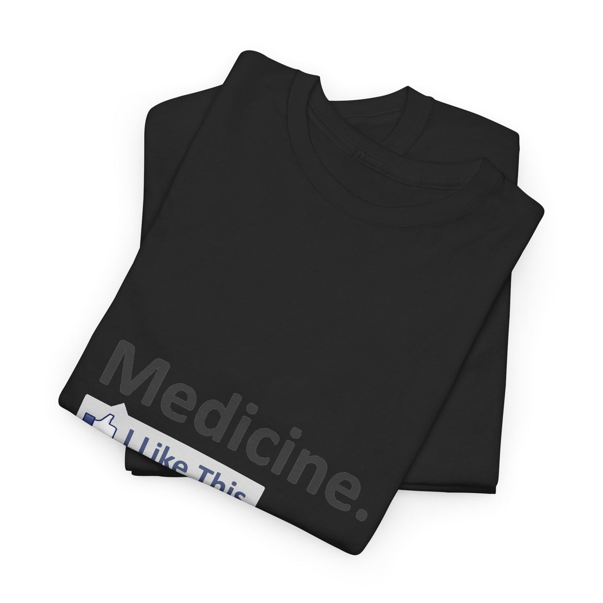 Medicine...I Like This - Unisex Heavy Cotton Tee