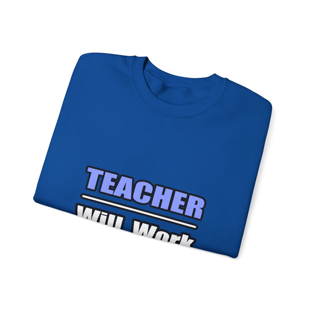 Teacher...Will Work For Beer - Unisex Heavy Blend™ Crewneck Sweatshirt