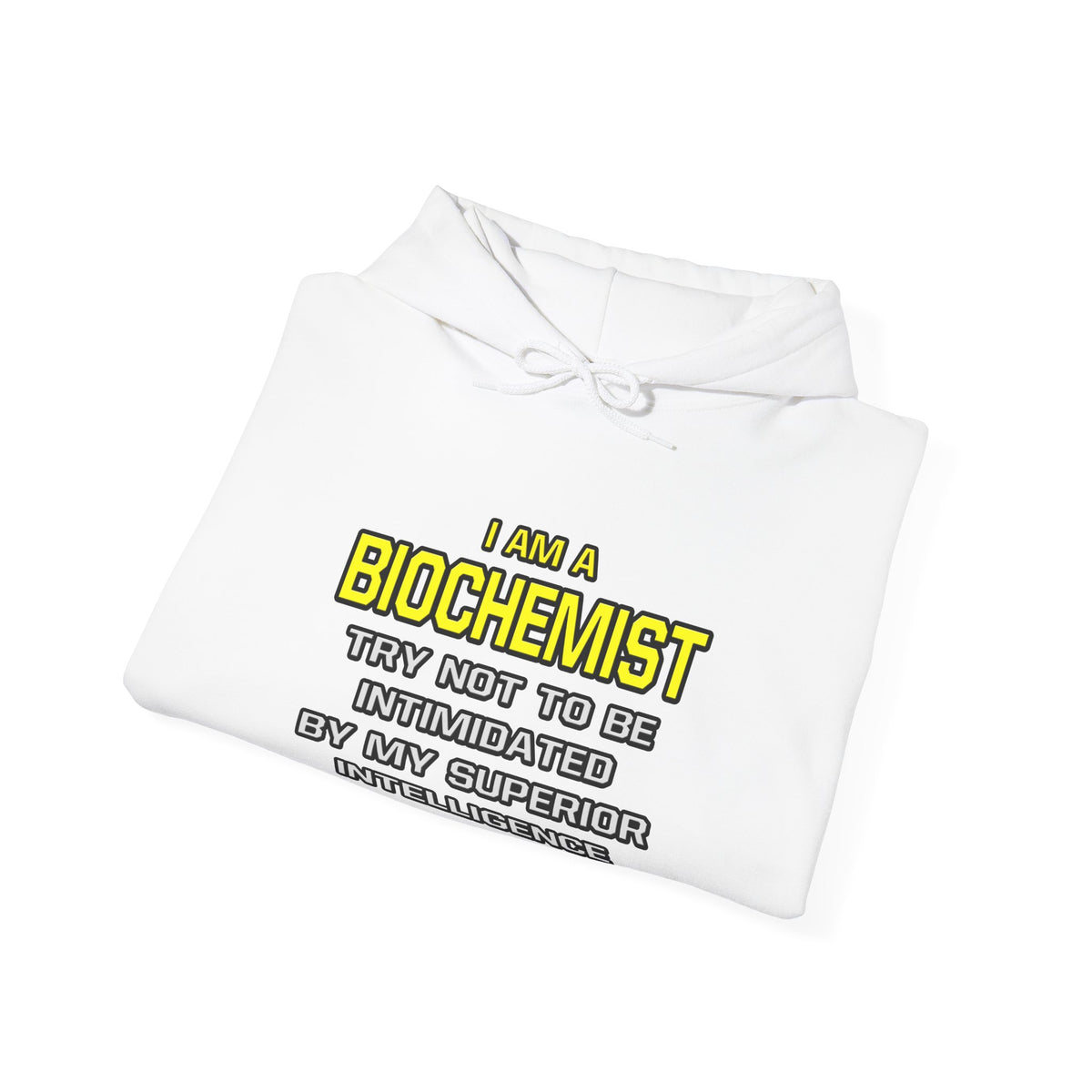 Biochemist...Superior Intelligence - Unisex Heavy Blend™ Hooded Sweatshirt