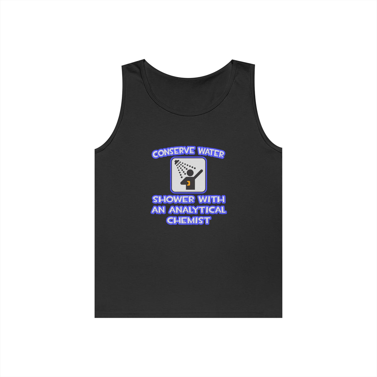 Conserve Water .. Shower With Analytical Chemist - Unisex Heavy Cotton Tank Top