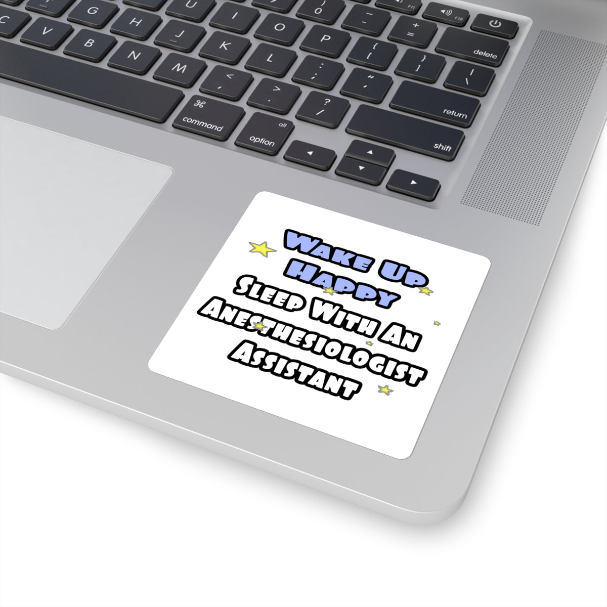 Wake Up Happy .. Sleep With Anesthesiologist Asst - Square Stickers