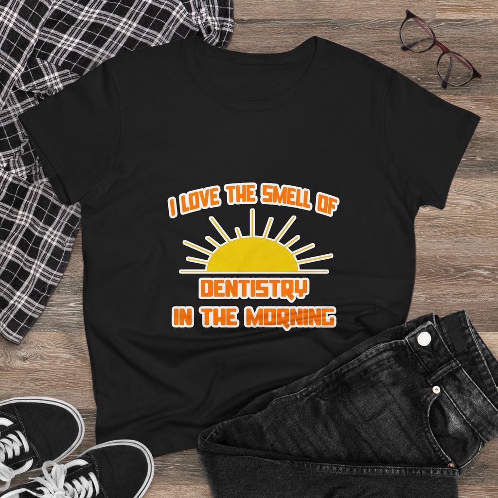 Smell of Dentistry in the Morning - Women's Midweight Cotton Tee