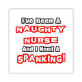 Naughty Nurse...Need a Spanking - Square Stickers