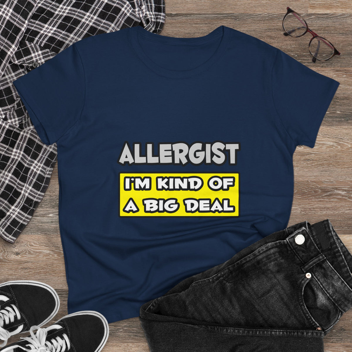 Allergist .. I'm Kind of a Big Deal - Women's Midweight Cotton Tee