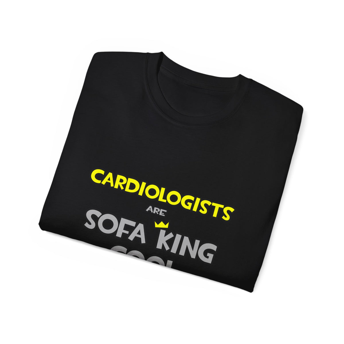 Cardiologists Are Sofa King Cool - Unisex Ultra Cotton Tee