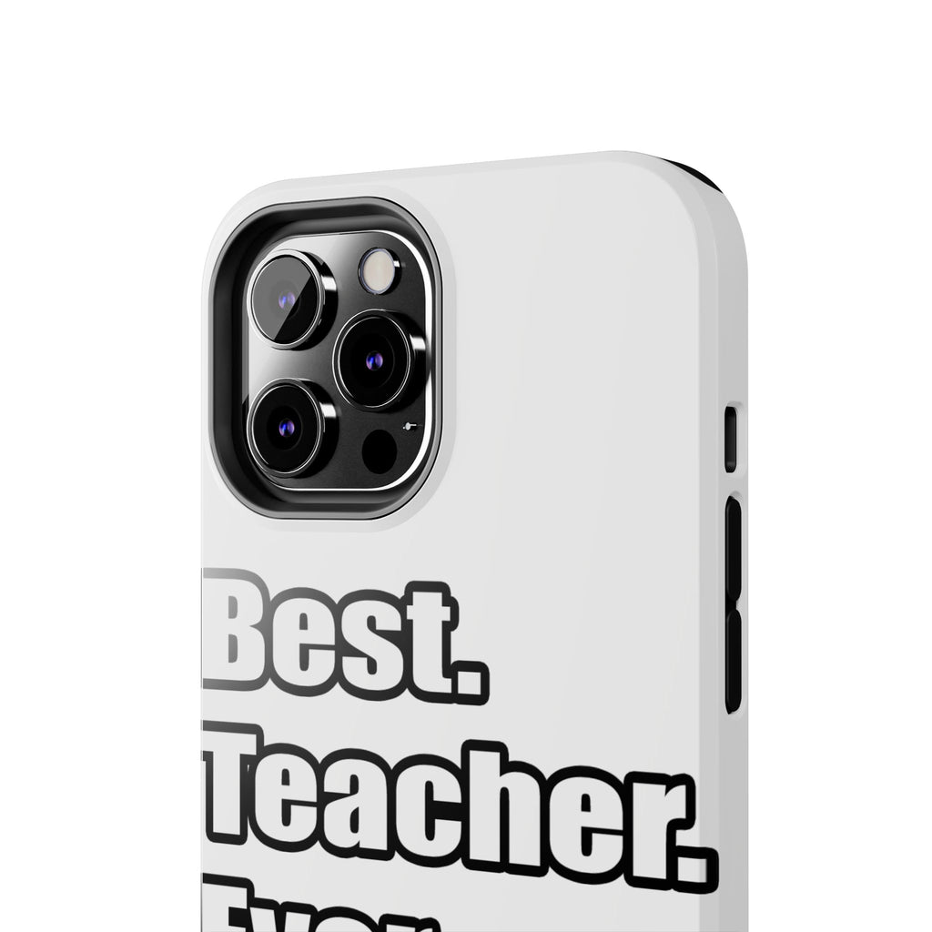 best teacher ever - Tough Phone Cases