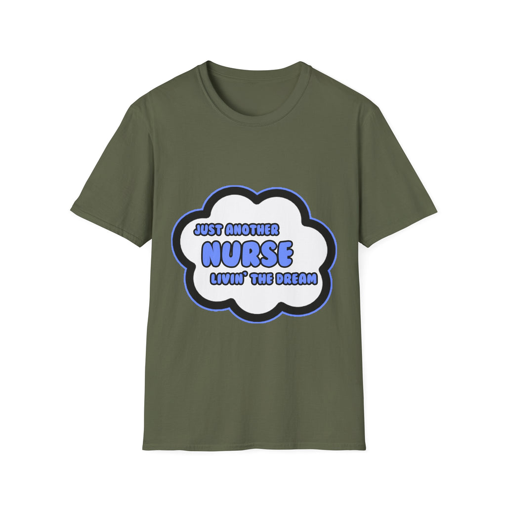 Nurse .. Livin' The Dream - Unisex Softstyle T-Shirt