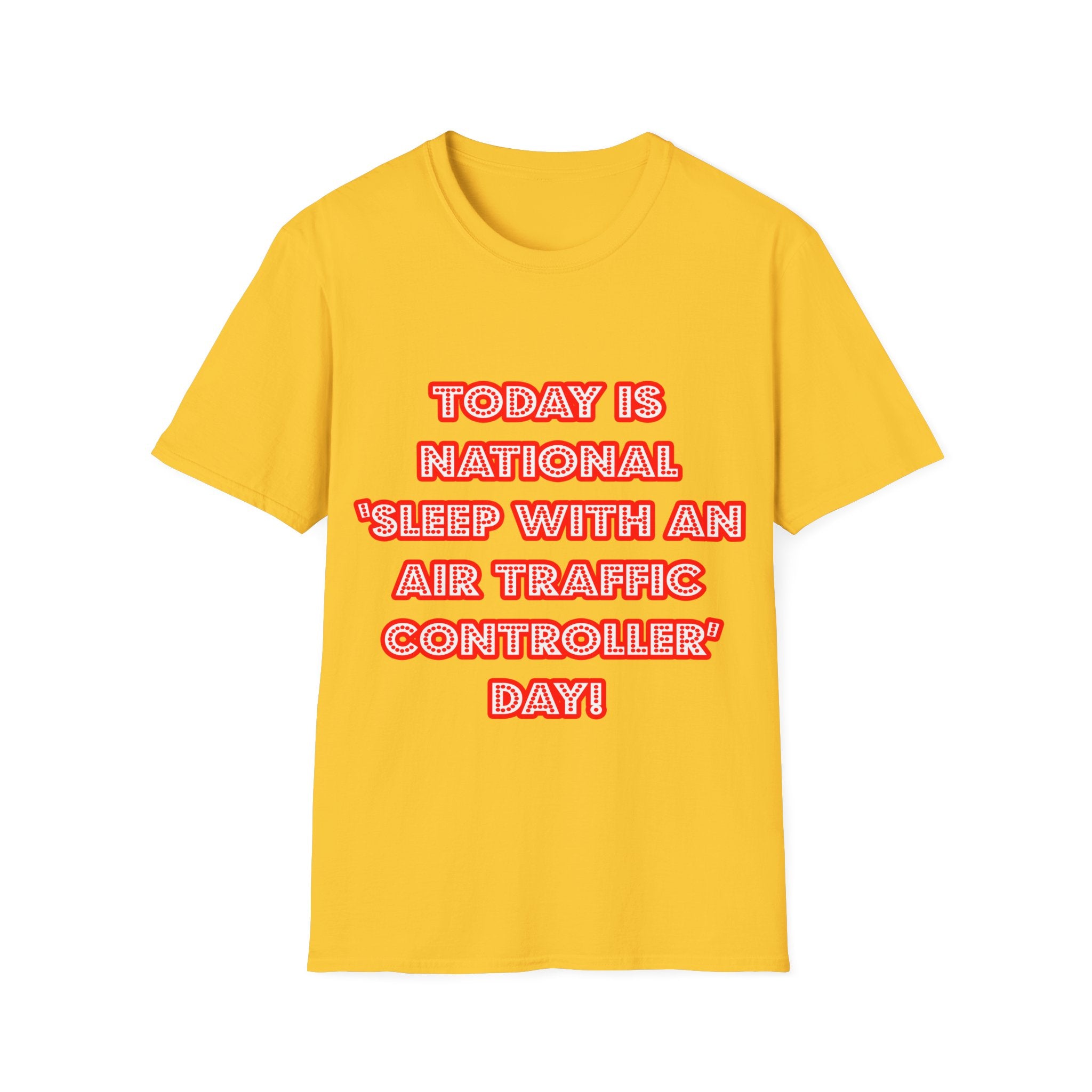 National 'Sleep With an Air Traffic Controller' Day - Unisex Softstyle T-Shirt