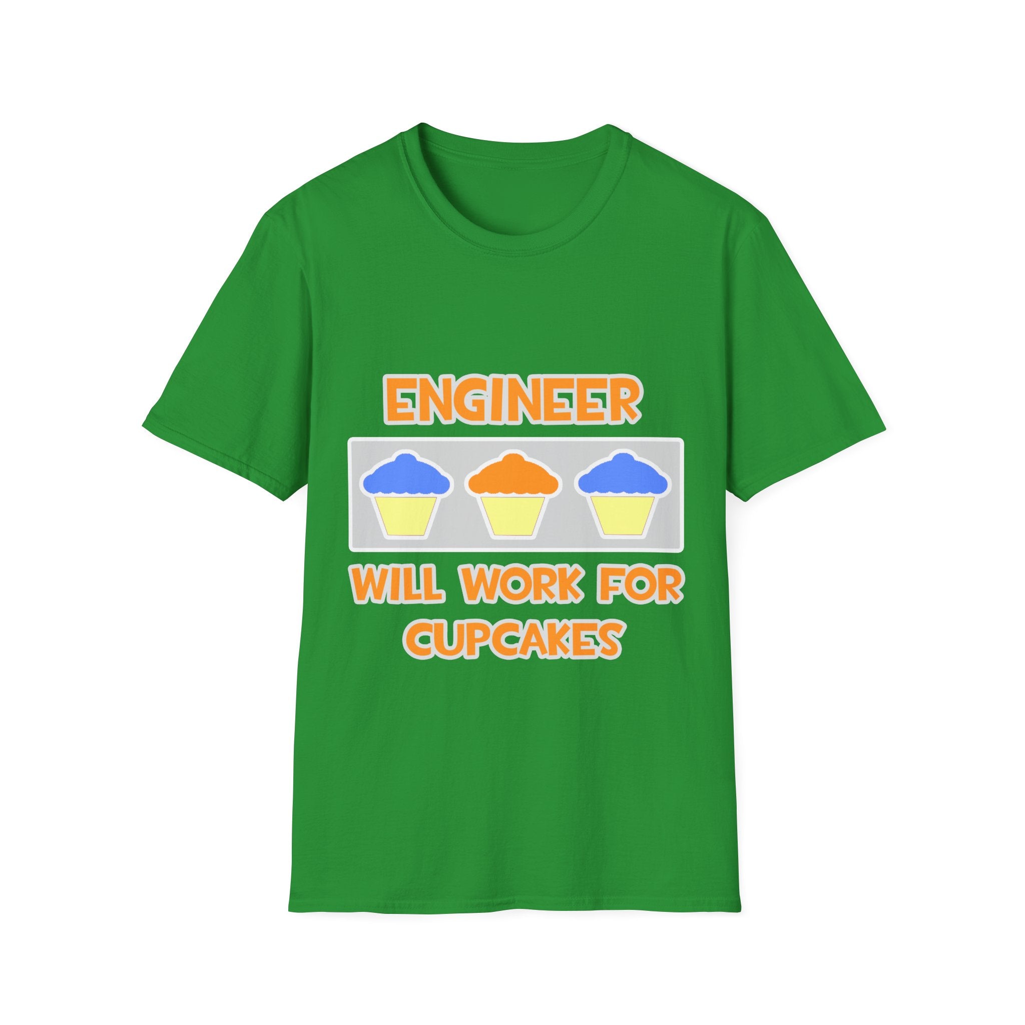 Engineer ... Will Work For Cupcakes - Unisex Softstyle T-Shirt