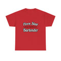 Porn Star... Bartender - Unisex Heavy Cotton Tee
