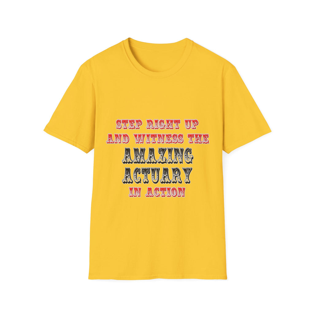 Witness The Amazing Actuary In Action - Unisex Softstyle T-Shirt