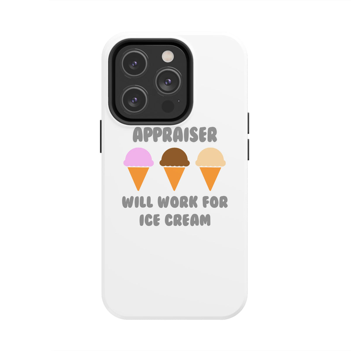 Appraiser ... Will Work For Ice Cream - Tough Phone Cases