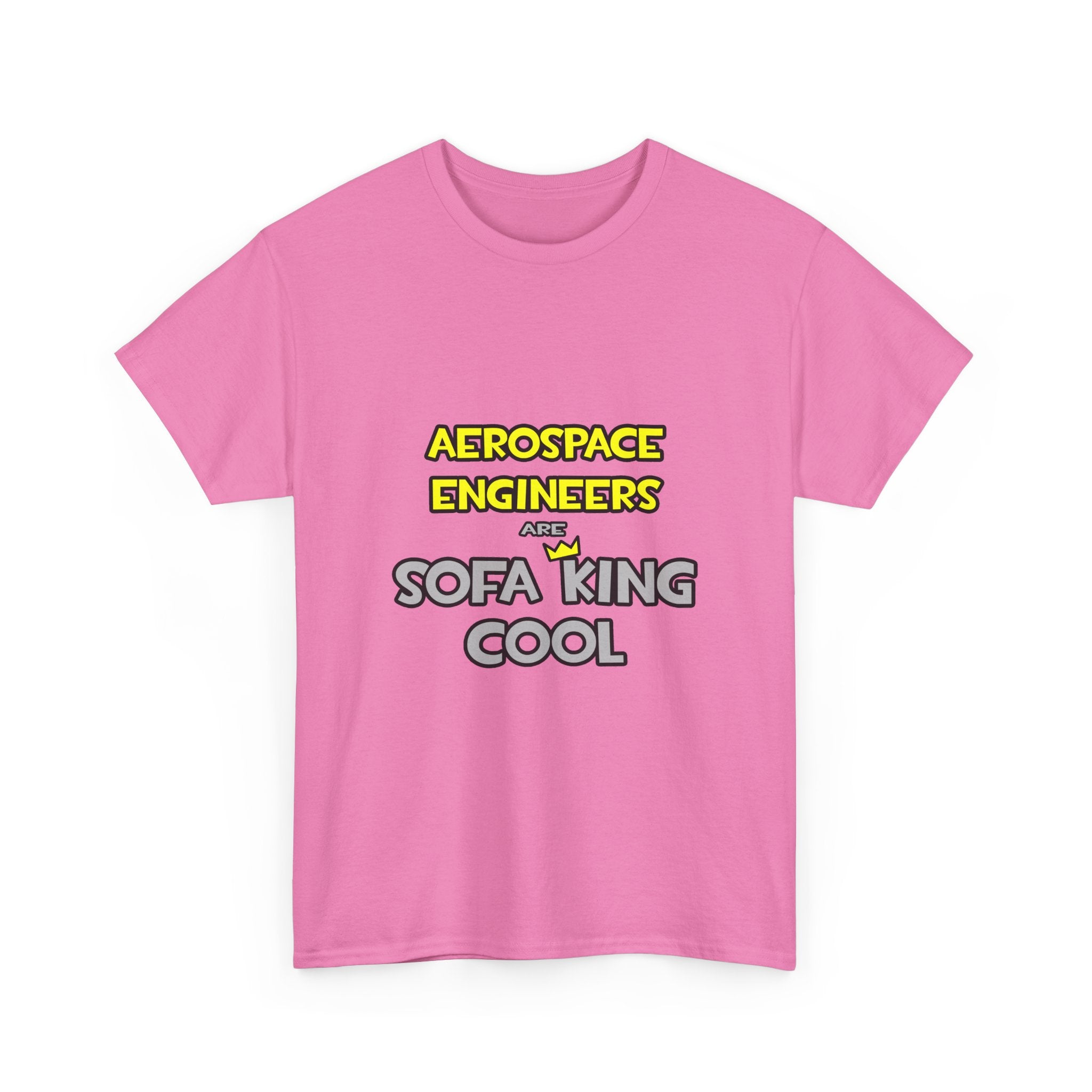 Aerospace Engineers Are Sofa King Cool - Unisex Heavy Cotton Tee