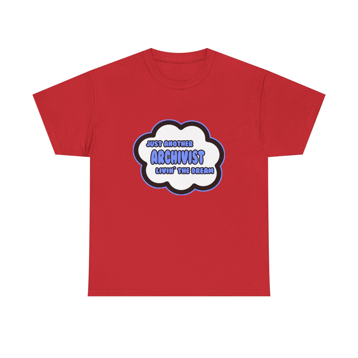 Archivist .. Livin' The Dream - Unisex Heavy Cotton Tee