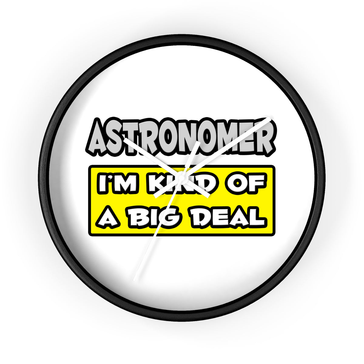Astronomer .. I'm Kind of a Big Deal - Wall Clock