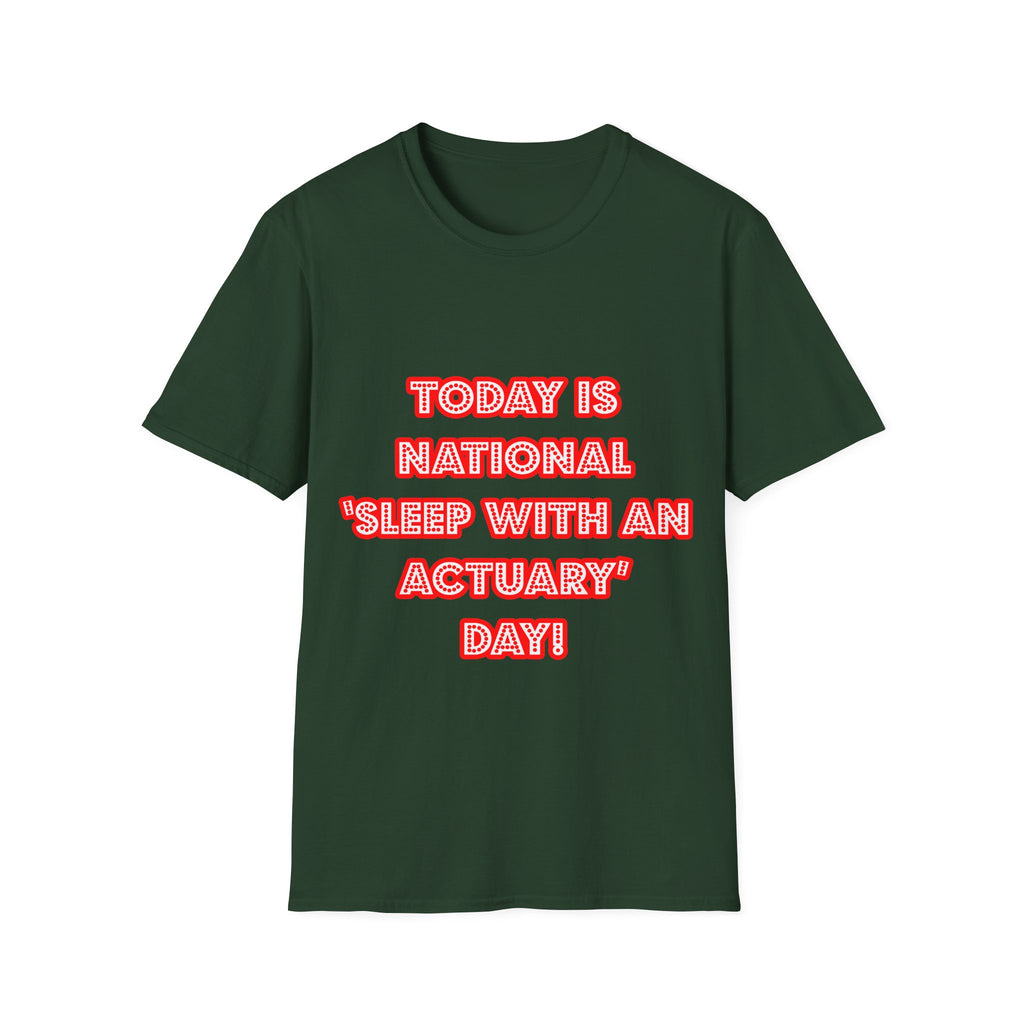 National 'Sleep With an Actuary' Day - Unisex Softstyle T-Shirt
