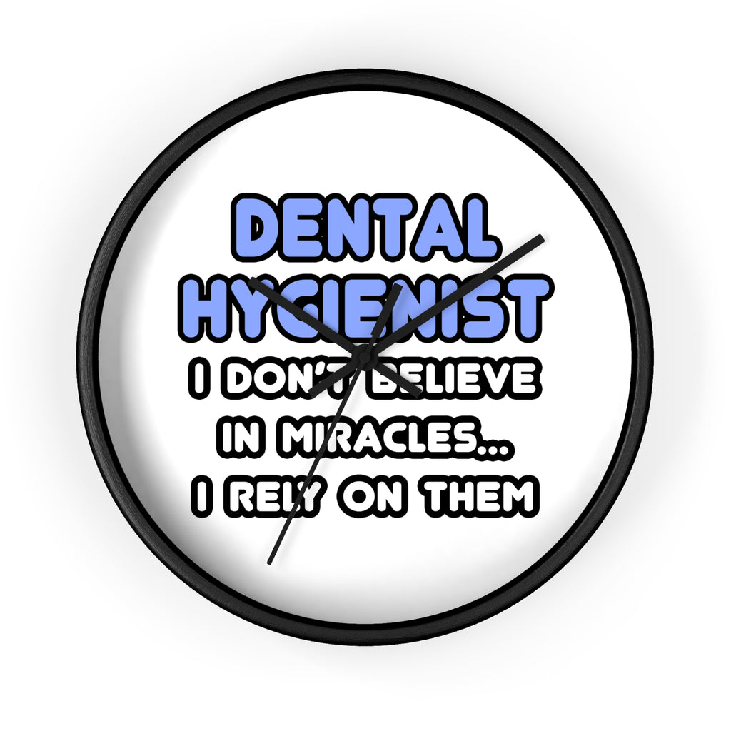Miracles and Dental Hygienists - Wall Clock