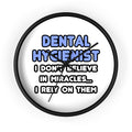 Miracles and Dental Hygienists - Wall Clock