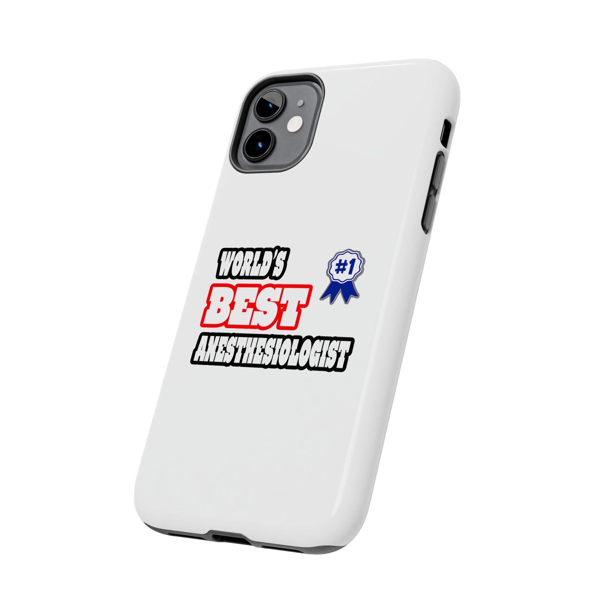 World's Best Anesthesiologist - Tough Phone Cases