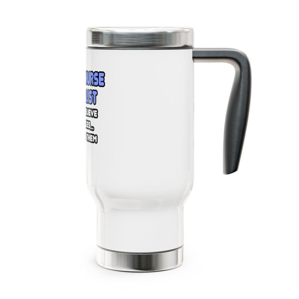 Miracles and Clinical Nurse Specialists - Stainless Steel Travel Mug with Handle, 14oz
