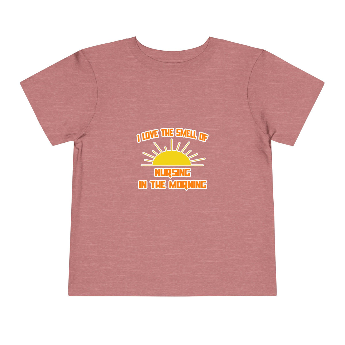 Smell of Nursing in the Morning - Toddler Short Sleeve Tee
