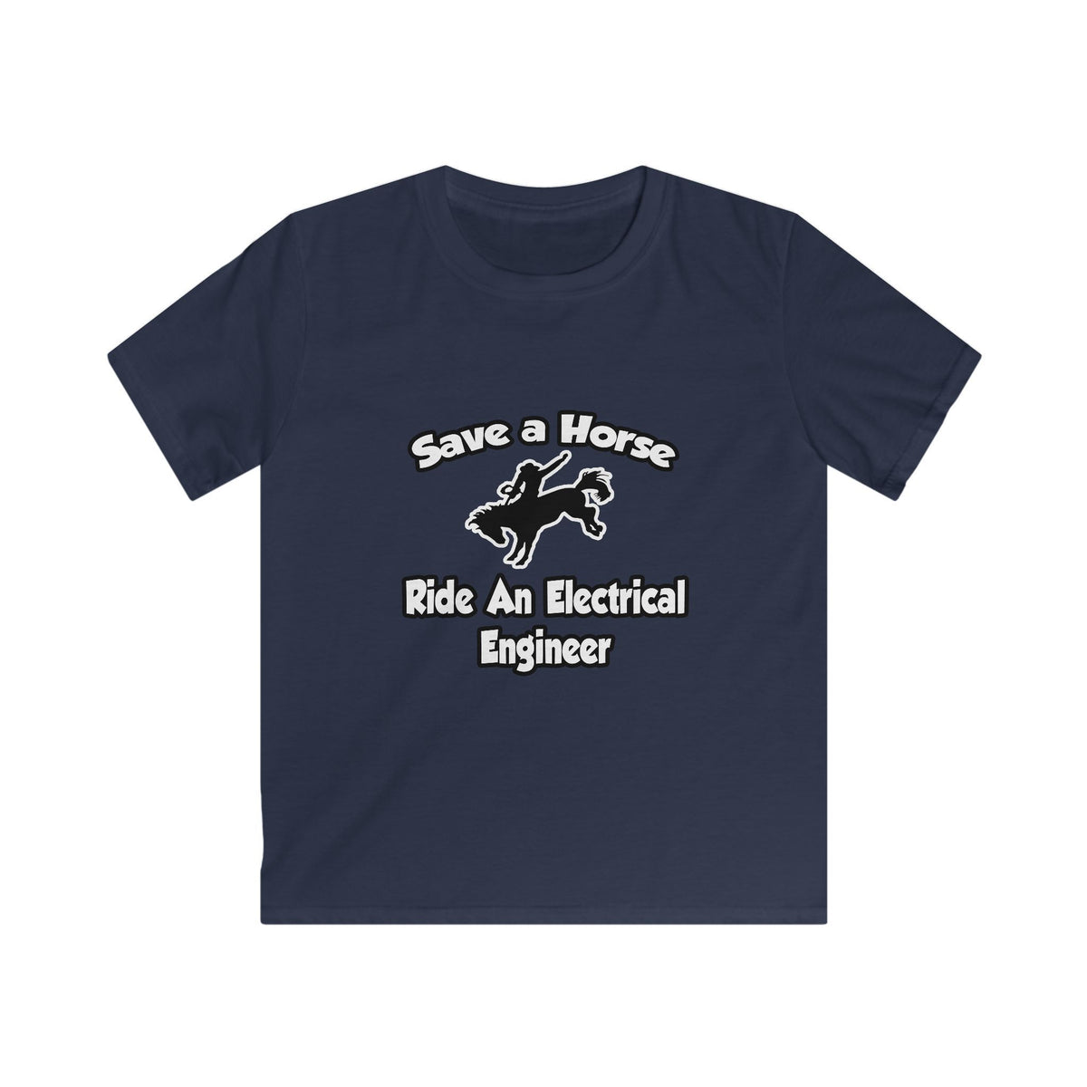 Save a Horse, Ride an Electrical Engineer - Kids Softstyle Tee
