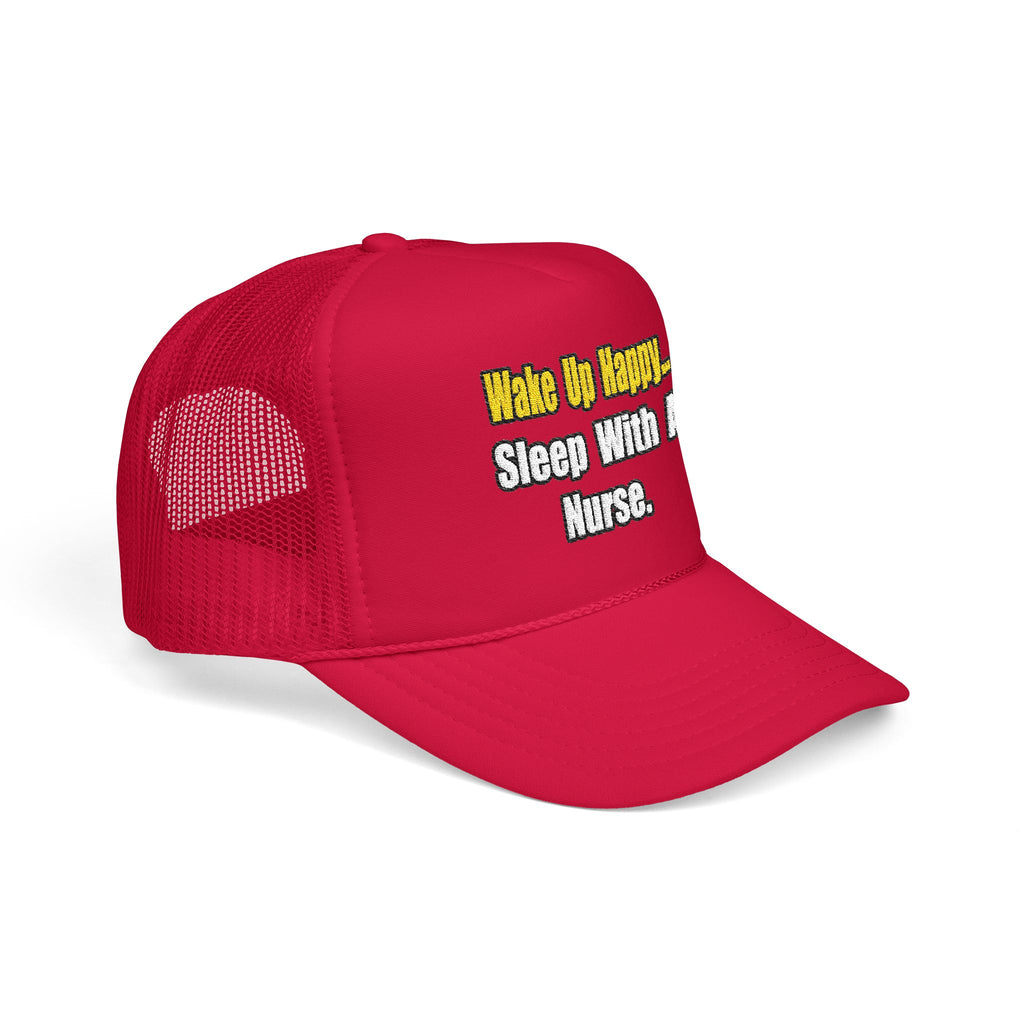 Sleep With a Nurse - Foam Trucker Hat
