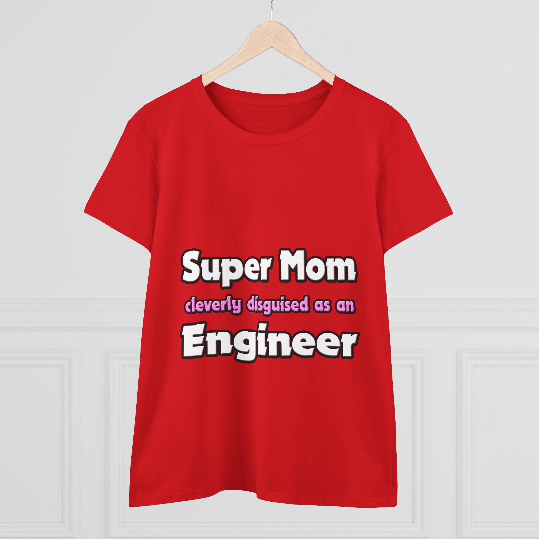 Super Mom ... Engineer - Women's Midweight Cotton Tee