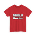 My Daughter Doctor - Unisex Heavy Cotton Tee