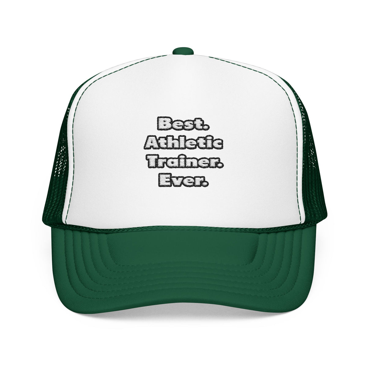 Best. Athletic Trainer. Ever - Foam Trucker Hat