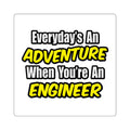 Everyday's An Adventure...Engineer - Square Stickers