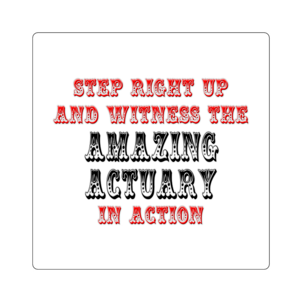 Witness The Amazing Actuary In Action - Square Stickers