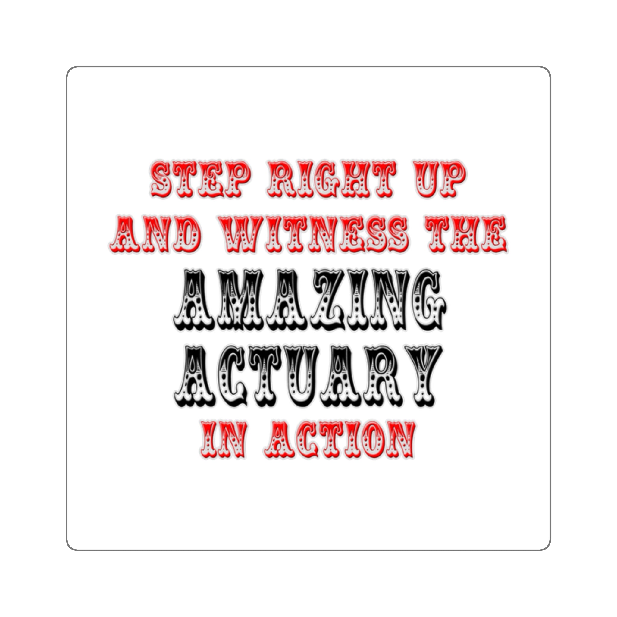 Witness The Amazing Actuary In Action - Square Stickers