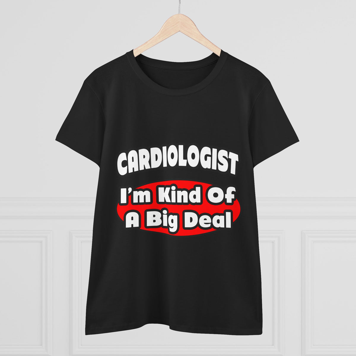 Cardiologist...Big Deal (2) - Women's Midweight Cotton Tee