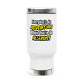 Everyday's An Adventure .. Allergist - Stainless Steel Travel Mug with Handle, 14oz