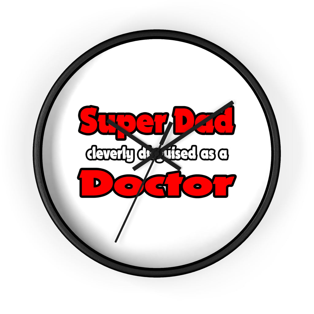 Super Dad ... Doctor - Wall Clock