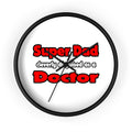 Super Dad ... Doctor - Wall Clock