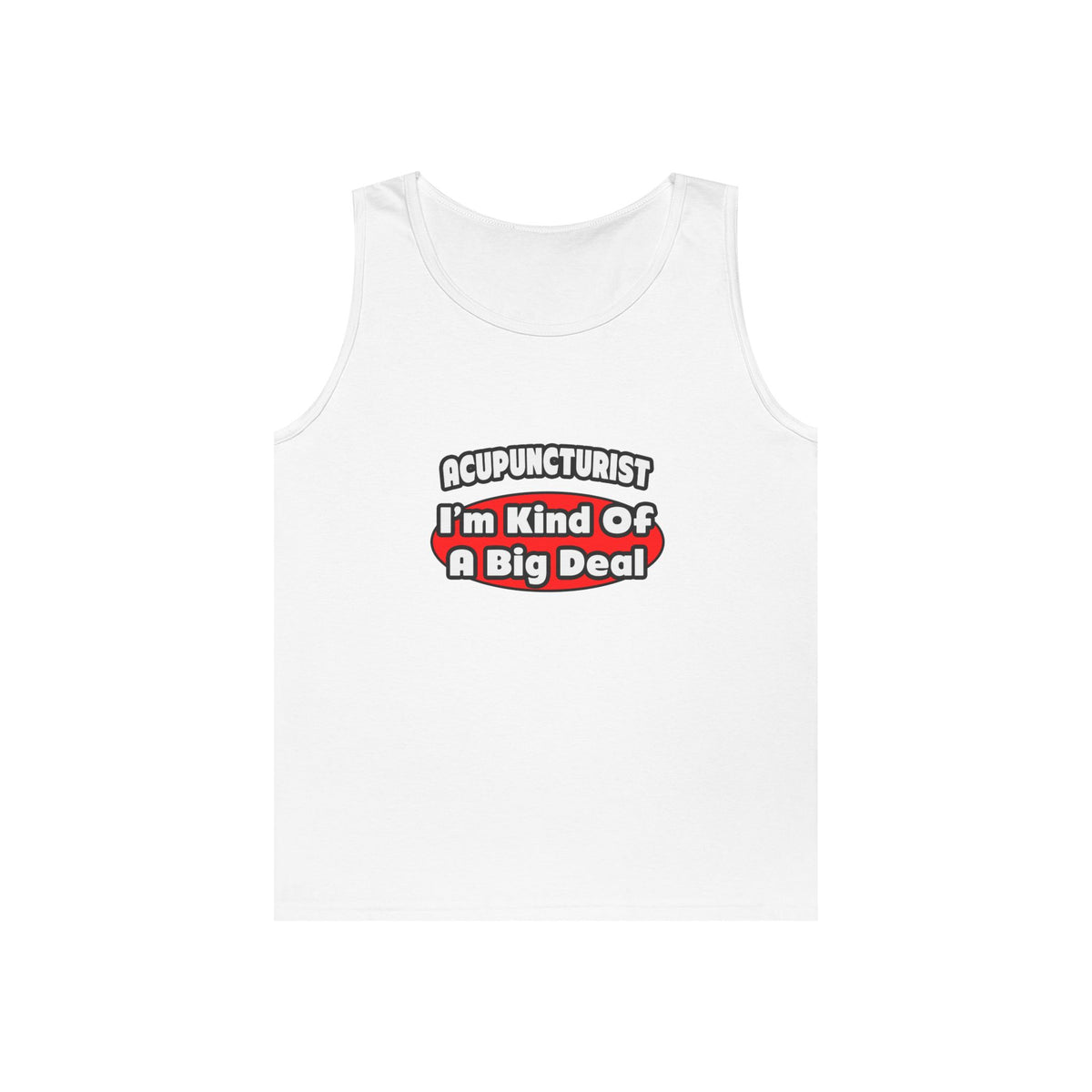 Acupuncturist ... Big Deal - Unisex Heavy Cotton Tank Top