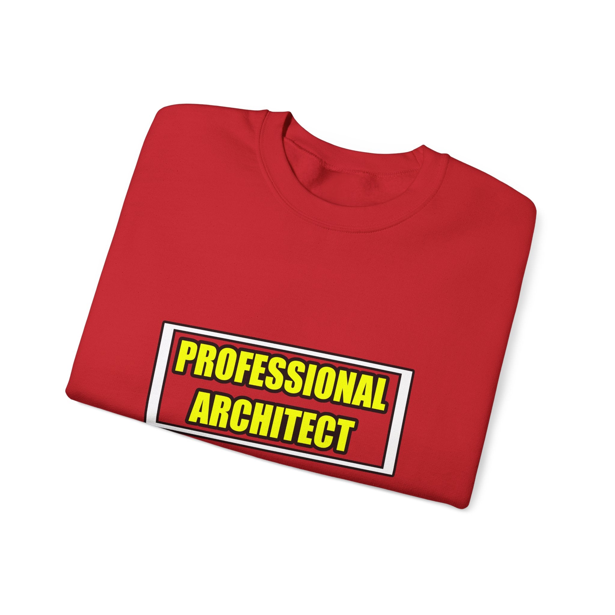 Professional Architect...Don't Try This At Home - Unisex Heavy Blend™ Crewneck Sweatshirt