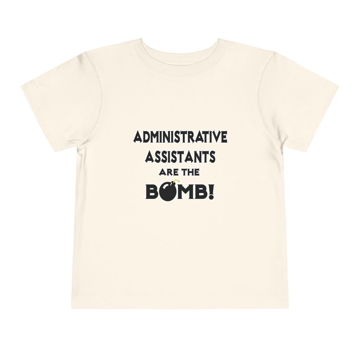 Administrative Assistants Are The Bomb! (2) - Toddler Short Sleeve Tee