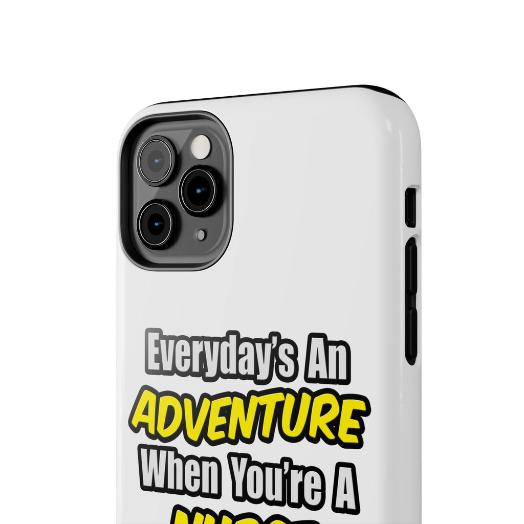 Nurse Phone Case – "Everyday's An Adventure When You're A Nurse" Tough Protective Cover