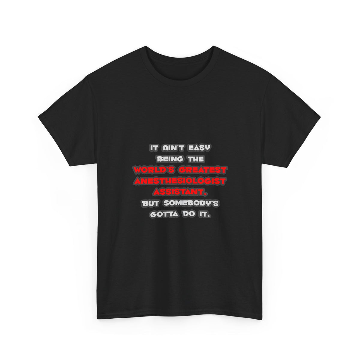 World's Greatest Anesthesiologist Asst Joke - Unisex Heavy Cotton Tee