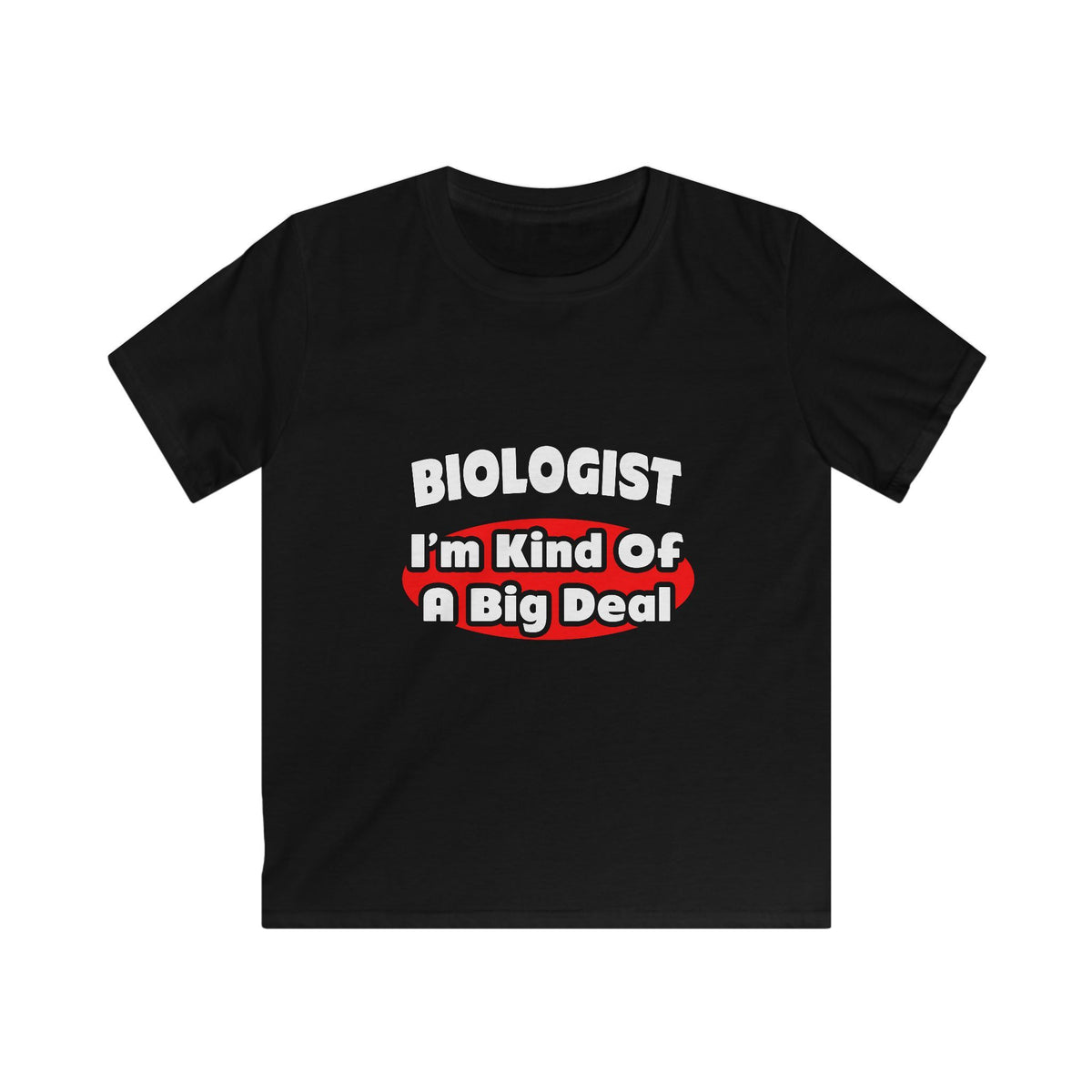 Biologist...Big Deal - Kids Softstyle Tee