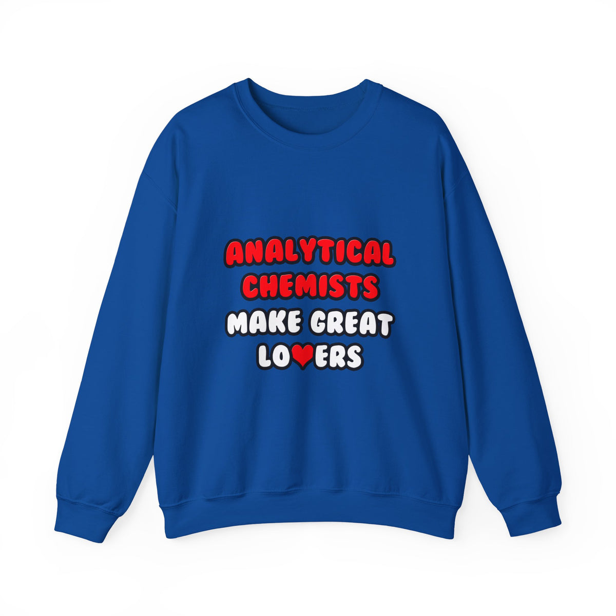 Analytical Chemists Make Great Lovers - Unisex Heavy Blend™ Crewneck Sweatshirt