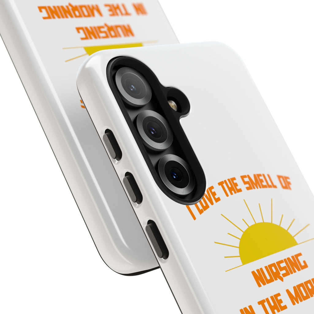 Smell of Nursing in the Morning - Tough Phone Cases