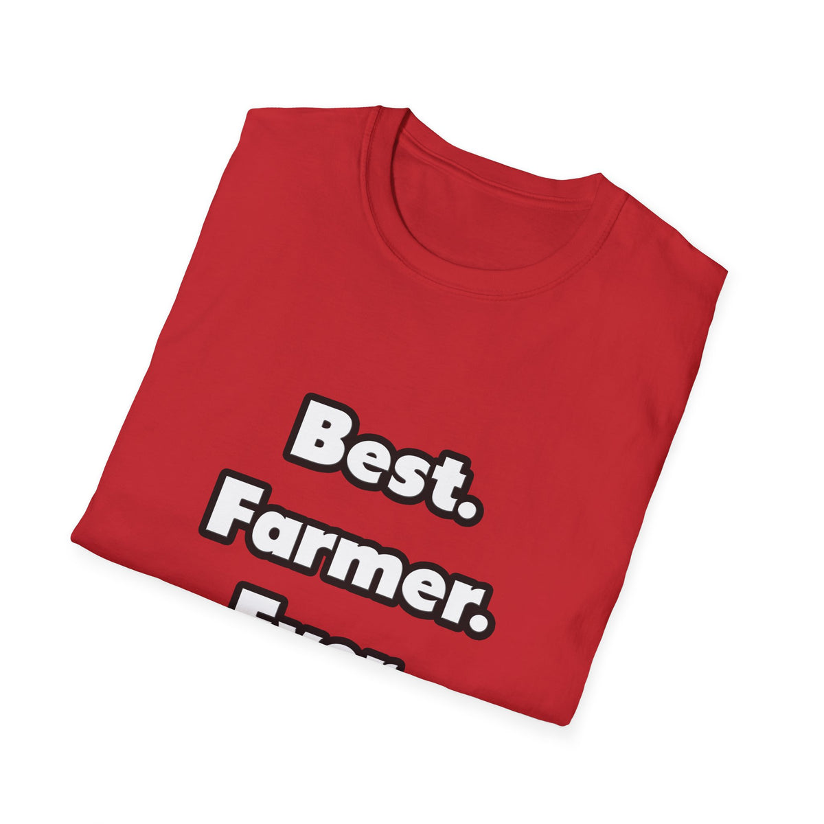Best. Farmer. Ever - Unisex Softstyle T-Shirt