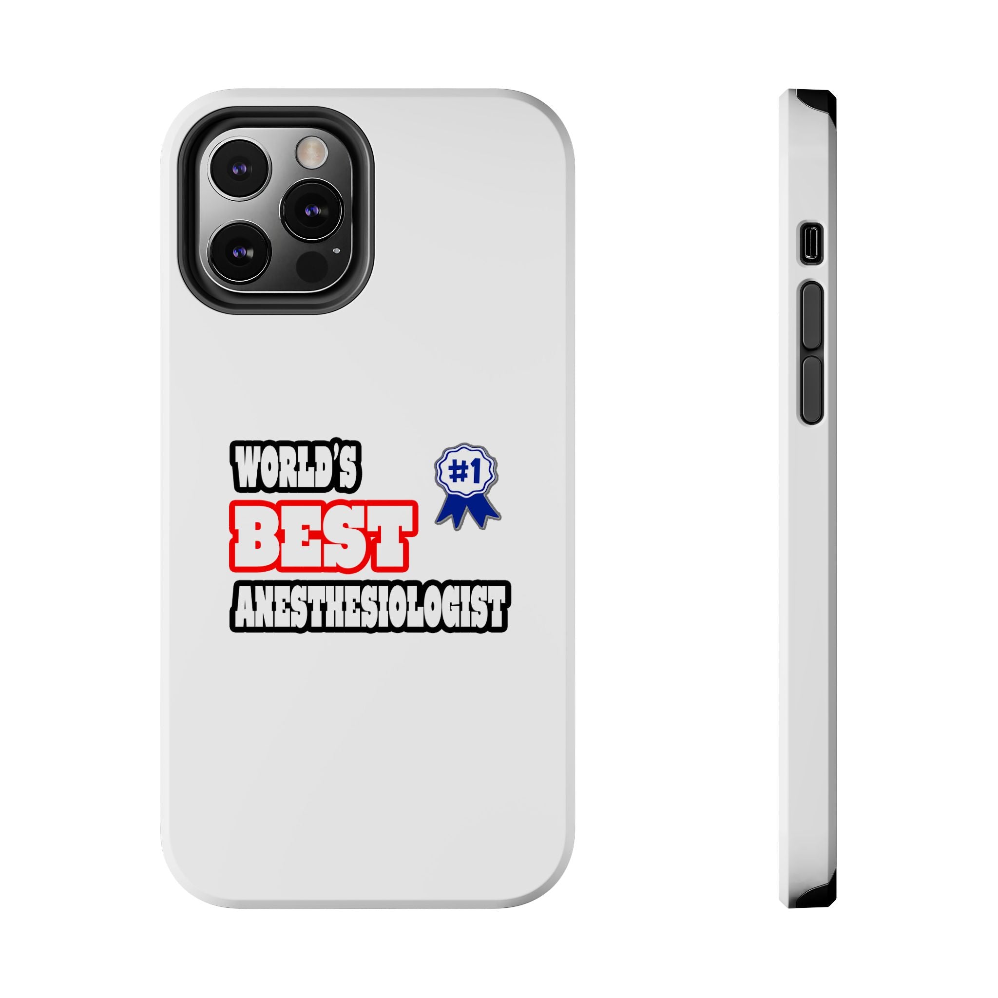 World's Best Anesthesiologist - Tough Phone Cases